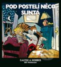 Kniha: Calvin a Hobbes 2 - Pod postelí něco slintá (Bill Watterson). Crew, 2010 Kniha: Calvin a Hobbes 2 - Pod postelí něco slintá (Bill Watterson). Crew, 2010
