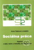Kniha: Sociálna práca (Anna Tokárová a kolektív). Akcent Print, 2009 Kniha: Sociálna práca (Anna Tokárová a kolektív). Akcent Print, 2009