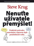 Kniha: Nenuťte uživatele přemýšlet! (Steve Krug), 2010 Kniha: Nenuťte uživatele přemýšlet! (Steve Krug), 2010