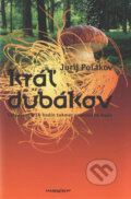 Kniha: Kráľ dubákov (Jurij Poľakov). Marenčin PT, 2010 Kniha: Kráľ dubákov (Jurij Poľakov). Marenčin PT, 2010