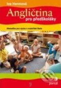 Kniha: Angličtina pro předškoláky (Iva Hennová). Portál, 2010 Kniha: Angličtina pro předškoláky (Iva Hennová). Portál, 2010