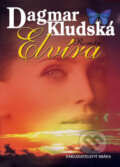 Kniha: Elvíra (Dagmar Kludská). Brána, 2010 Kniha: Elvíra (Dagmar Kludská). Brána, 2010