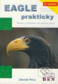 Kniha: Eagle prakticky (2. vydání) (Zdeněk Plíva). BEN - technická literatura, 2009 Kniha: Eagle prakticky (2. vydání) (Zdeněk Plíva). BEN - technická literatura, 2009