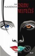 Kniha: Osudu neutečeš (Iva Hlaváčková). Ikar CZ, 2010 Kniha: Osudu neutečeš (Iva Hlaváčková). Ikar CZ, 2010