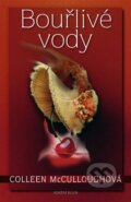 Kniha: Bouřlivé vody (Colleen McCullough). Knižní klub, 2010 Kniha: Bouřlivé vody (Colleen McCullough). Knižní klub, 2010