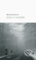 Kniha: Dole a nahoře (Blanka Kostřicová). Dauphin, 2010 Kniha: Dole a nahoře (Blanka Kostřicová). Dauphin, 2010