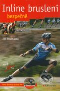 Kniha: Inline bruslení (Jiří Procházka a kolektiv). Grada, 2010 Kniha: Inline bruslení (Jiří Procházka a kolektiv). Grada, 2010