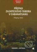 Kniha: Přepad zajateckého tábora v Cabanatuanu (Gordon L. Rottman), 2010 Kniha: Přepad zajateckého tábora v Cabanatuanu (Gordon L. Rottman), 2010