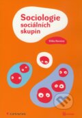 Kniha: Sociologie sociálních skupin (Eliška Novotná). Grada, 2010 Kniha: Sociologie sociálních skupin (Eliška Novotná). Grada, 2010