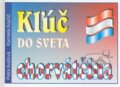 Kniha: Kľúč do sveta - chorvátčina (Karmela Kopčić a Petra Austová). Kniha-Spoločník, 2010 Kniha: Kľúč do sveta - chorvátčina (Karmela Kopčić a Petra Austová). Kniha-Spoločník, 2010