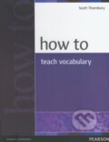 Kniha: How to Teach Vocabulary (Scott Thornbury). Pearson, Longman, 2002 Kniha: How to Teach Vocabulary (Scott Thornbury). Pearson, Longman, 2002