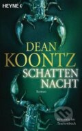 Kniha: Schattennacht (Dean Koontz). Heyne, 2010 Kniha: Schattennacht (Dean Koontz). Heyne, 2010