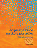 Kniha: Do jesene bude všetko v poriadku (Milica Schraggeová). Artforum, 2010 Kniha: Do jesene bude všetko v poriadku (Milica Schraggeová). Artforum, 2010