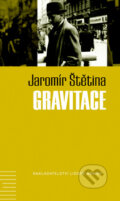 Kniha: Gravitace (Jaromír Štětina). Nakladatelství Lidové noviny, 2010 Kniha: Gravitace (Jaromír Štětina). Nakladatelství Lidové noviny, 2010