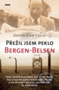 Kniha: Přežil jsem peklo Bergen-Belsen (Zoltan Zinn-Collis). Víkend, 2010 Kniha: Přežil jsem peklo Bergen-Belsen (Zoltan Zinn-Collis). Víkend, 2010