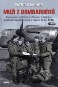 Kniha: Muži z bombardérů (Patrick Bishop). Víkend, 2010 Kniha: Muži z bombardérů (Patrick Bishop). Víkend, 2010
