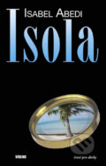 Kniha: Isola (Isabel Abediová). Víkend, 2010 Kniha: Isola (Isabel Abediová). Víkend, 2010