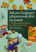 Jak pes Logopes připravoval děti na psaní - Ivana Novotná, Computer Press, 2010