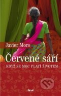Kniha: Červené sárí (Javier Moro). Ikar CZ, 2010 Kniha: Červené sárí (Javier Moro). Ikar CZ, 2010