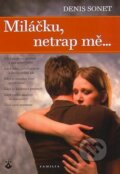 Kniha: Miláčku, netrap mě… (Denis Sonet). Karmelitánské nakladatelství, 2010 Kniha: Miláčku, netrap mě… (Denis Sonet). Karmelitánské nakladatelství, 2010