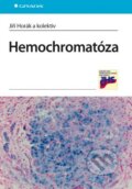 Kniha: Hemochromatóza (Jiří Horák a kolektív). Grada, 2010 Kniha: Hemochromatóza (Jiří Horák a kolektív). Grada, 2010