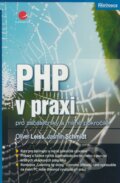 Kniha: PHP v praxi (Jasmin Schmidt a Oliver Leiss). Grada, 2010 Kniha: PHP v praxi (Jasmin Schmidt a Oliver Leiss). Grada, 2010