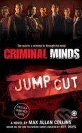 Kniha: Criminal Minds: Jump Cut (Max Allan Collins). Signet, 2007 Kniha: Criminal Minds: Jump Cut (Max Allan Collins). Signet, 2007
