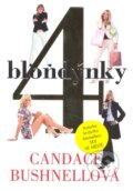 Kniha: 4 blondýnky (Candace Bushnell). BB/art, 2010 Kniha: 4 blondýnky (Candace Bushnell). BB/art, 2010