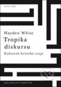 Tropika diskursu - Hayden White, Karolinum, 2010