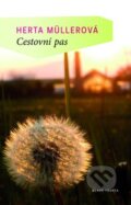 Kniha: Cestovní pas (Herta Müllerová). Mladá fronta, 2010 Kniha: Cestovní pas (Herta Müllerová). Mladá fronta, 2010