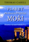Kniha: Plavby po tmavě vínovém moři (Thomas Cahill). Pragma, 2010 Kniha: Plavby po tmavě vínovém moři (Thomas Cahill). Pragma, 2010