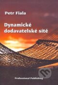 Kniha: Dynamické dodavatelské sítě (Petr Fiala). Professional Publishing, 2010 Kniha: Dynamické dodavatelské sítě (Petr Fiala). Professional Publishing, 2010