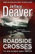 Kniha: Roadside Crosses (Jeffery Deaver). Hodder and Stoughton, 2010 Kniha: Roadside Crosses (Jeffery Deaver). Hodder and Stoughton, 2010