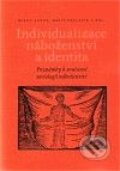 Individualizace náboženství a identita - Dušan Lužný, David Václavík, Malvern, 2010
