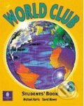 Kniha: World Club 3: Student's Book (Michael Harris a David Mower). Pearson, Longman, 2000 Kniha: World Club 3: Student's Book (Michael Harris a David Mower). Pearson, Longman, 2000