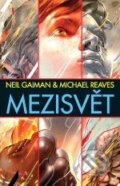 Kniha: Mezisvět (Michael Reaves a Neil Gaiman). Polaris, 2007 Kniha: Mezisvět (Michael Reaves a Neil Gaiman). Polaris, 2007