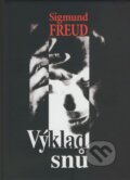 Kniha: Výklad snů (Sigmund Freud). Nová tiskárna Pelhřimov, 2005 Kniha: Výklad snů (Sigmund Freud). Nová tiskárna Pelhřimov, 2005