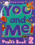 Kniha: You and Me 2 (Cathy Lawday). Oxford University Press, 1994 Kniha: You and Me 2 (Cathy Lawday). Oxford University Press, 1994