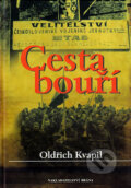 Kniha: Cesta bouří (Oldřich Kvapil). Brána, 2010 Kniha: Cesta bouří (Oldřich Kvapil). Brána, 2010