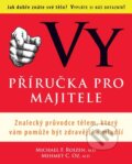 Kniha: Vy - Příručka pro majitele (Michael F Froizen a Mehmet C. Oz). Columbus, 2010 Kniha: Vy - Příručka pro majitele (Michael F Froizen a Mehmet C. Oz). Columbus, 2010