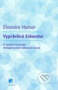 Kniha: Vyprávěná židovství (Eleonóra Hamar). SLON, 2010 Kniha: Vyprávěná židovství (Eleonóra Hamar). SLON, 2010