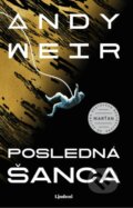 Kniha: Posledná šanca (Andy Weir). Lindeni, 2022 Kniha: Posledná šanca (Andy Weir). Lindeni, 2022