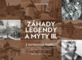 Kniha: Záhady legendy a mýty III. (Dušan Procházka). Littera, 2020 Kniha: Záhady legendy a mýty III. (Dušan Procházka). Littera, 2020