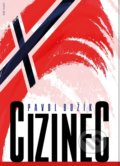 Kniha: Cizinec (Pavol Božík). Naše vojsko CZ, 2021 Kniha: Cizinec (Pavol Božík). Naše vojsko CZ, 2021