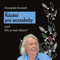 Kniha: Kázání pro neznabohy (Svatopluk Karásek). Rybka Publishers, 2021 Kniha: Kázání pro neznabohy (Svatopluk Karásek). Rybka Publishers, 2021
