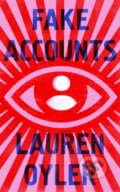 Kniha: Fake Accounts (Lauren Oyler). Fourth Estate, 2021 Kniha: Fake Accounts (Lauren Oyler). Fourth Estate, 2021
