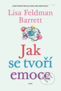Kniha: Jak se tvoří emoce (Lisa Feldman Barrett). Leda, 2022 Kniha: Jak se tvoří emoce (Lisa Feldman Barrett). Leda, 2022