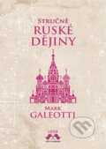 Kniha: Stručné ruské dějiny (Mark Galeotti). Leda, 2021 Kniha: Stručné ruské dějiny (Mark Galeotti). Leda, 2021