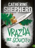 Kniha: Vražda bez soucitu (Catherine Shepherd). Cosmopolis, 2021 Kniha: Vražda bez soucitu (Catherine Shepherd). Cosmopolis, 2021