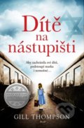 Kniha: Dítě na nástupišti (Gill Thompson). Ikar CZ, 2021 Kniha: Dítě na nástupišti (Gill Thompson). Ikar CZ, 2021